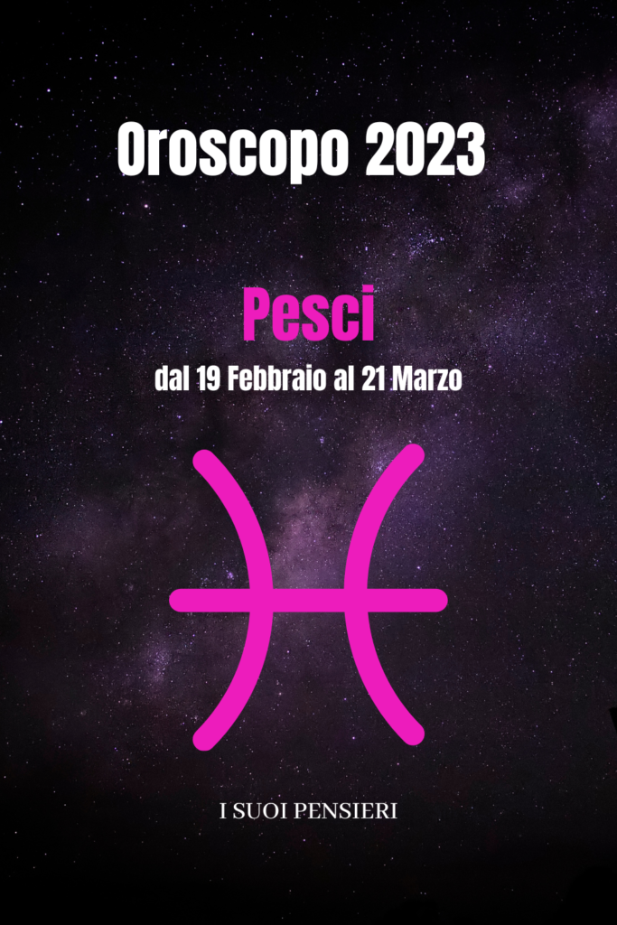 Oroscopo 2023 - Pesci